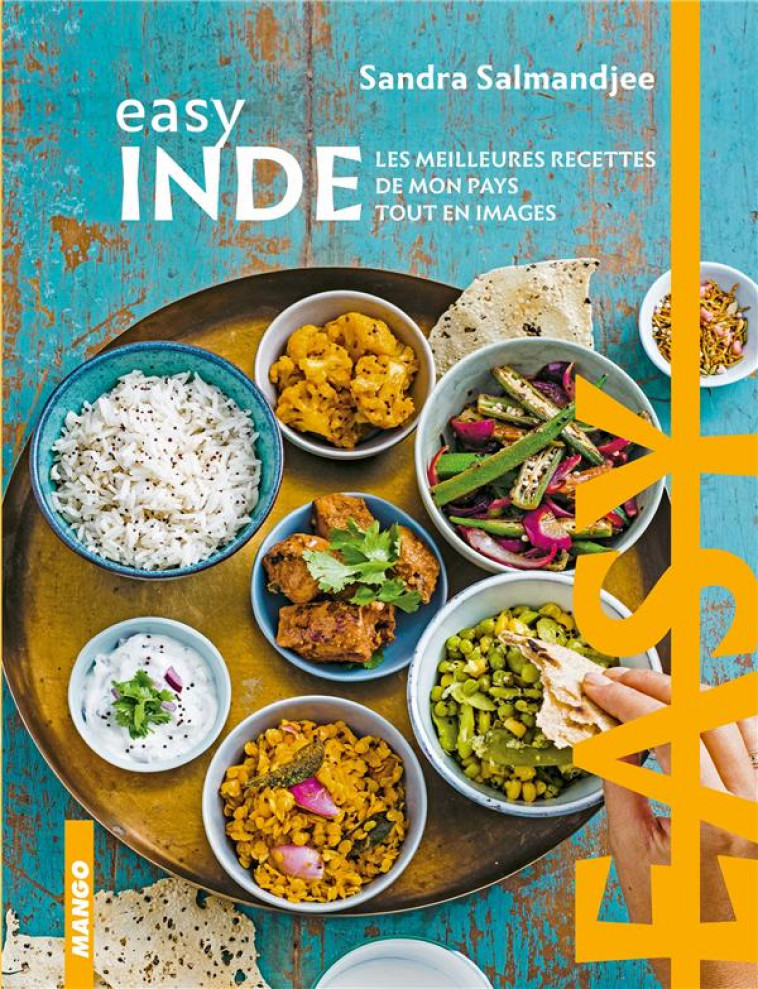 EASY INDE  -  LES MEILLEURES RECETTES DE MON PAYS TOUT EN IMAGES - SALMANDJEE, SANDRA - MANGO