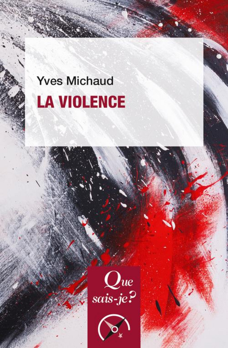 LA VIOLENCE (9E EDITION) - MICHAUD, YVES - QUE SAIS JE