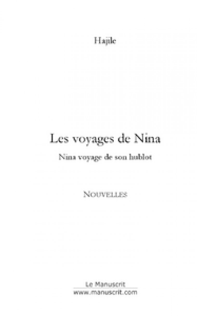 LES VOYAGES DE NINA  -  NINA VOYAGE DE SON HUBLOT - HAJILE - MANUSCRIT