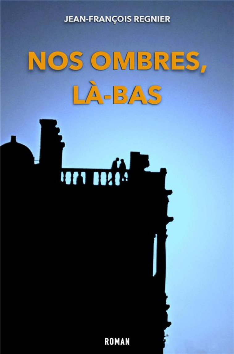 NOS OMBRES, LA-BAS - REGNIER J-F. - LIBRINOVA