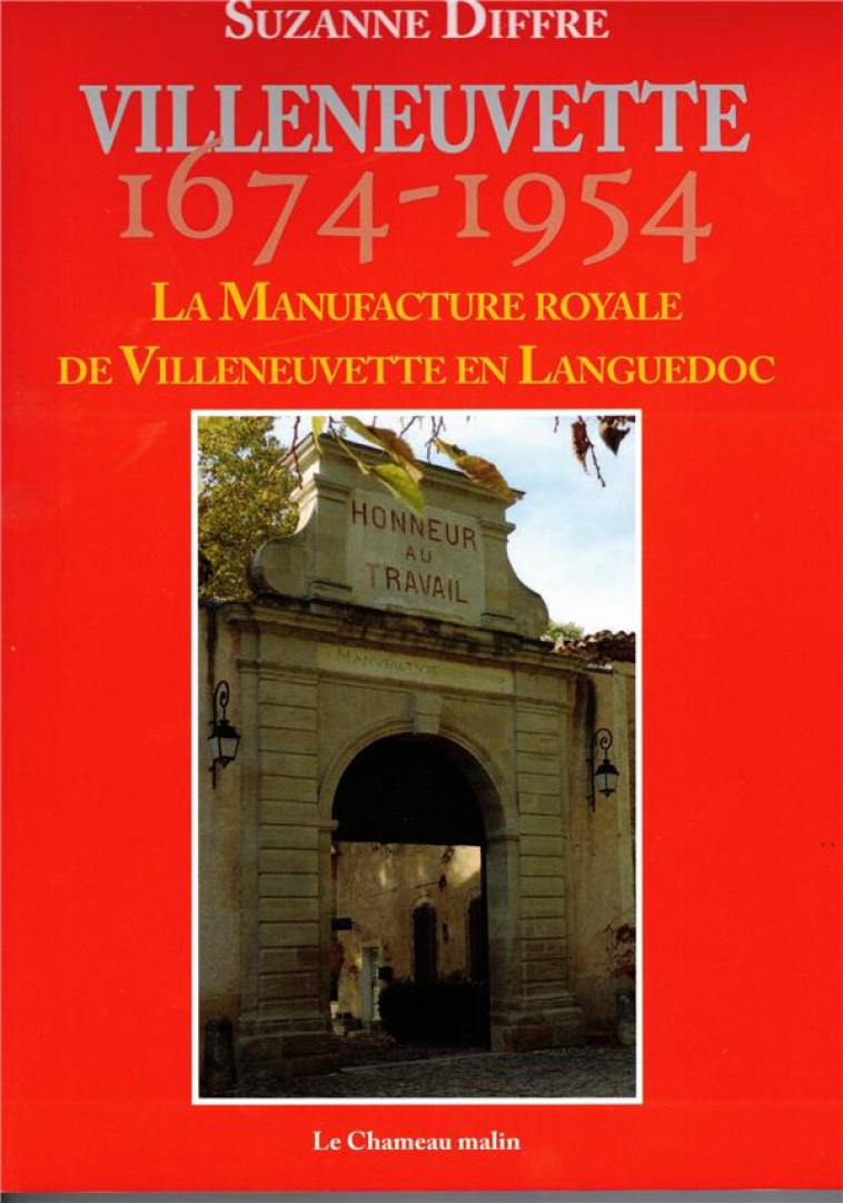 LA MANUFACTURE ROYALE DE VILLENEUVETTE EN LANGUEDOC - DIFFRE, SUZANNE - DU LUMIGNON