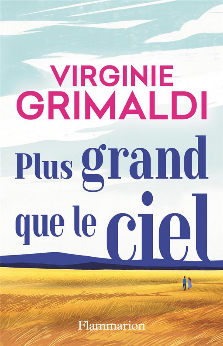 PLUS GRAND QUE LE CIEL - GRIMALDI VIRGINIE - FLAMMARION