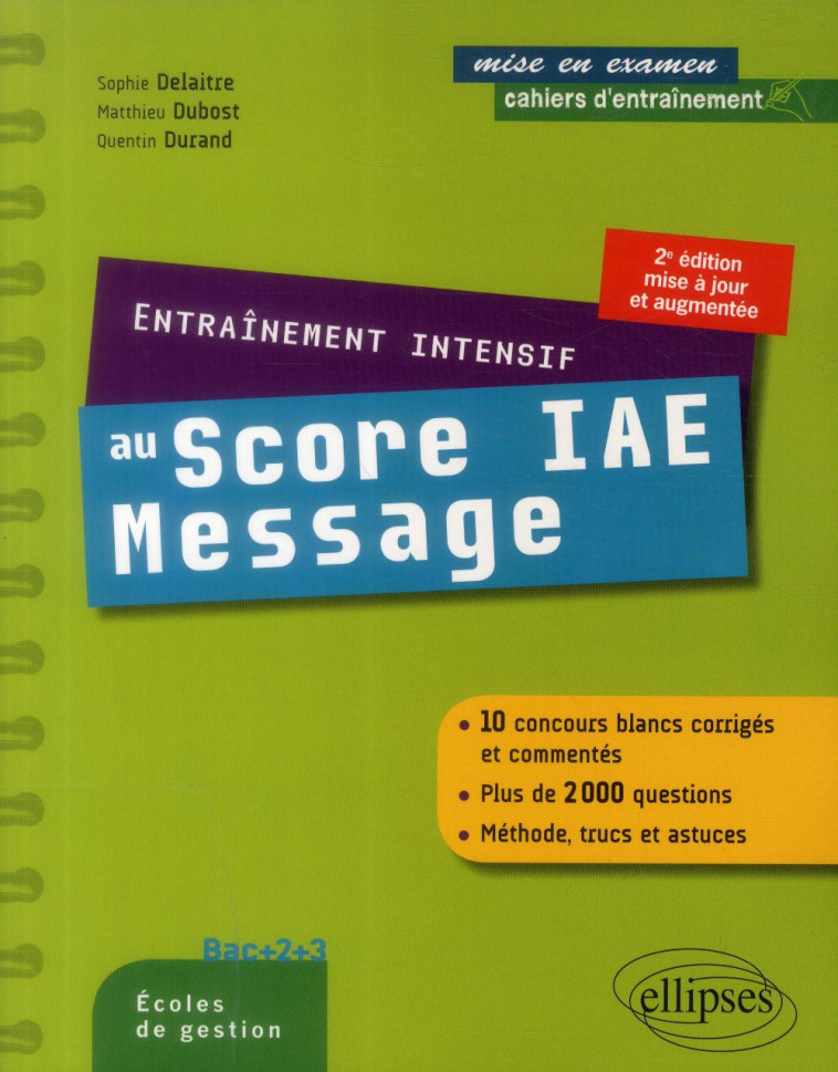 ENTRAINEMENT INTENSIF AU SCORE IAE, BAC +2+3, ECOLES DE GESTION (2E EDITION) - Durand Quentin - Ellipses