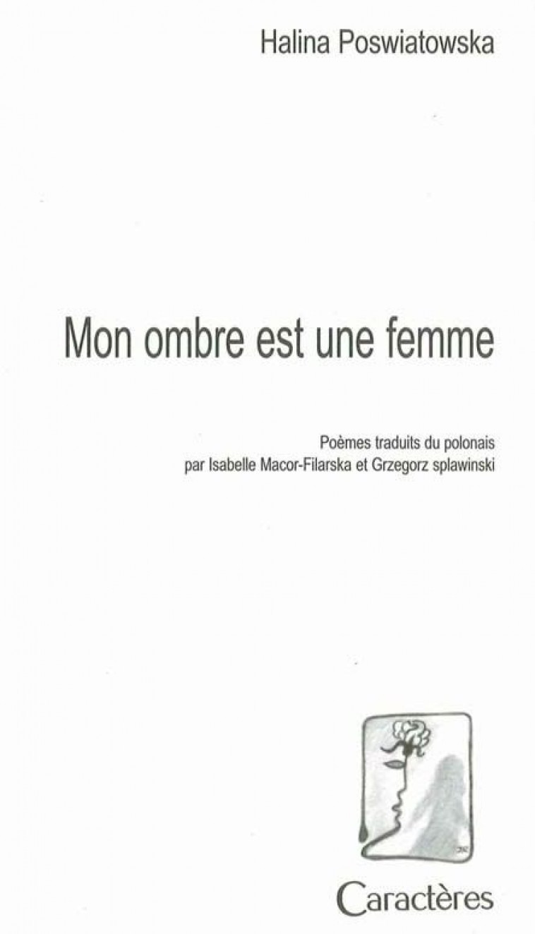 MON OMBRE EST UNE FEMME - POSWIATOWSKA, HALINA - CARACTERES