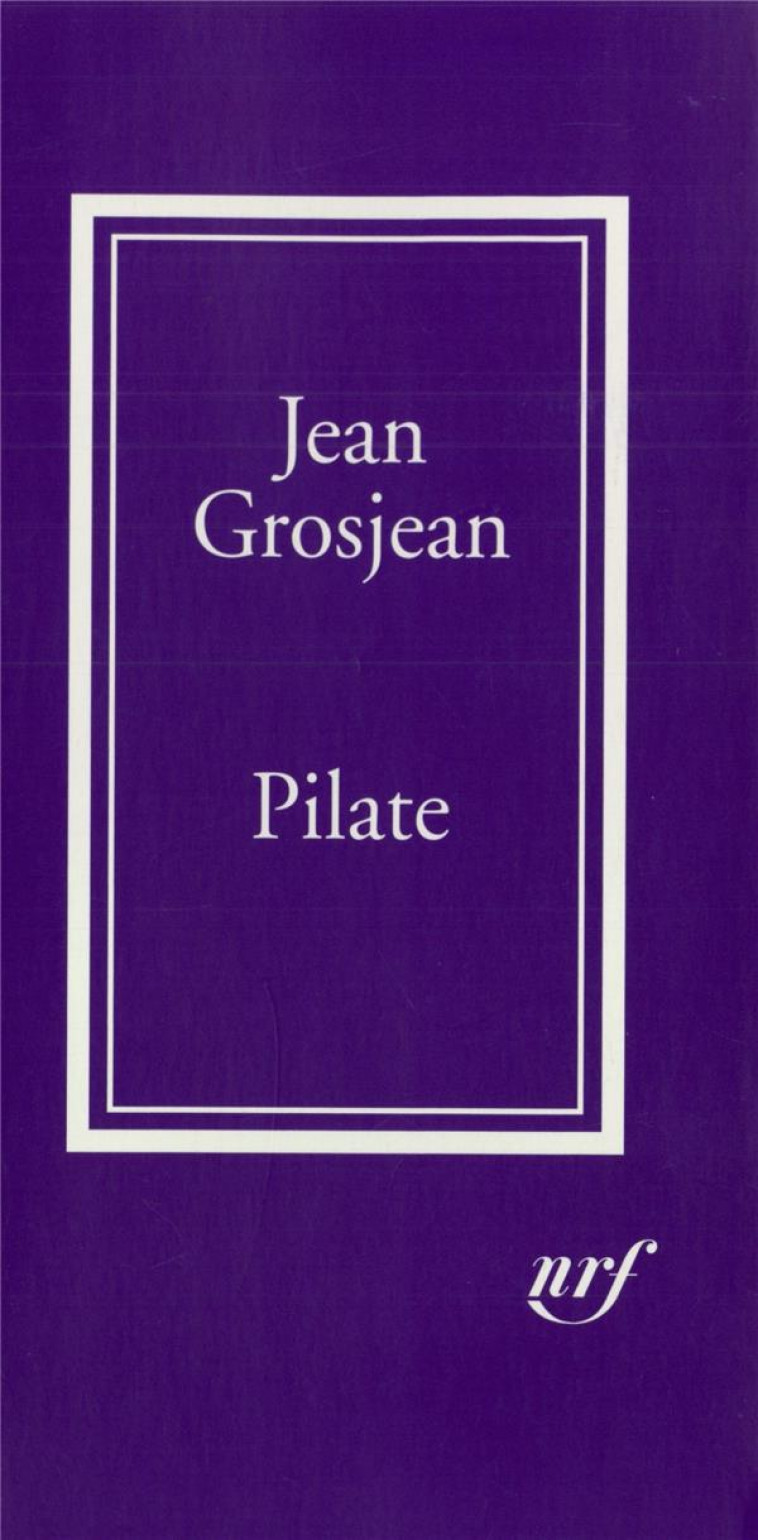 PILATE - GROSJEAN, JEAN - GALLIMARD