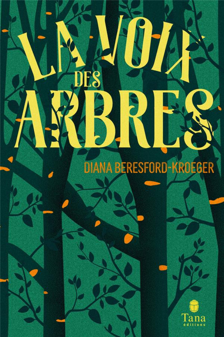 LA VOIX DES ARBRES - BERESFORD-KROEGER D. - TANA