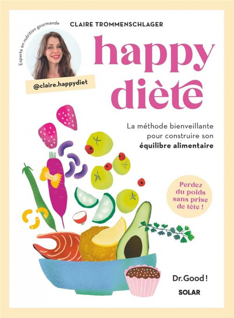 HAPPY DIETE : LA METHODE BIENVEILLANTE POUR CONSTRUIRE SON EQUILIBRE ALIMENTAIRE - TROMMENSCHLAGER C. - SOLAR