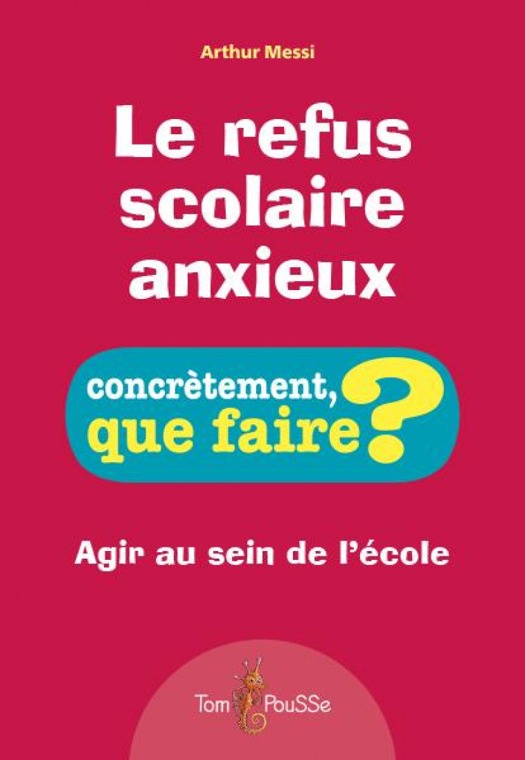 LE REFUS SCOLAIRE ANXIEUX - MESSI ARTHUR - TOM POUSSE