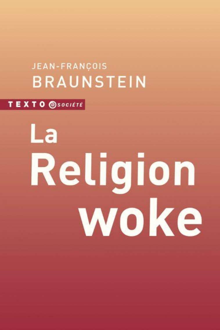 LA RELIGION WOKE - BRAUNSTEIN J-F. - NC