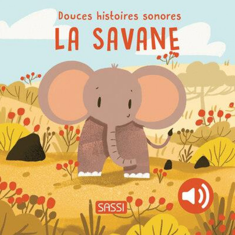 DOUCES HISTOIRES SONORES. LA SAVANE - PESAVENTO/AGHEKYAN - NC