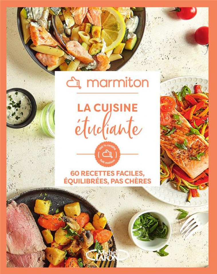 LA CUISINE ETUDIANTE : 60 RECETTES FACILES, EQUILIBREES, PAS CHERES - MARMITON - MICHEL LAFON