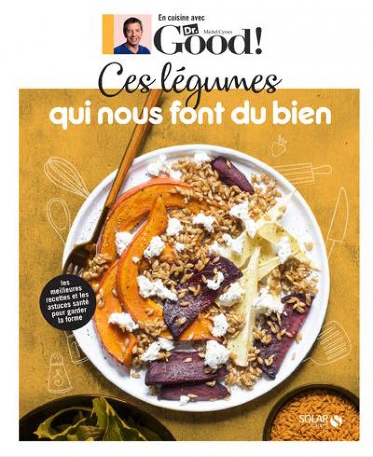 EN CUISINE AVEC DR GOOD  -  CES LEGUMES QUI NOUS FONT DU BIEN - CYMES/GARNIER - SOLAR