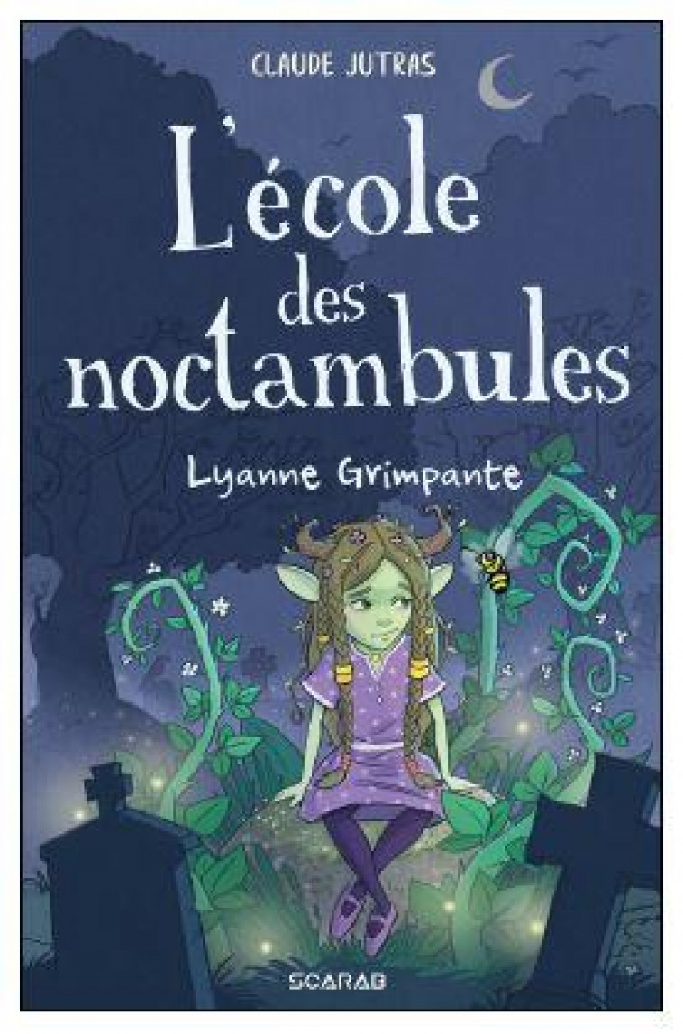 L-ECOLE DES NOCTAMBULES - LYANNE GRIMPANTE - JUTRAS CLAUDE - POCHETTE