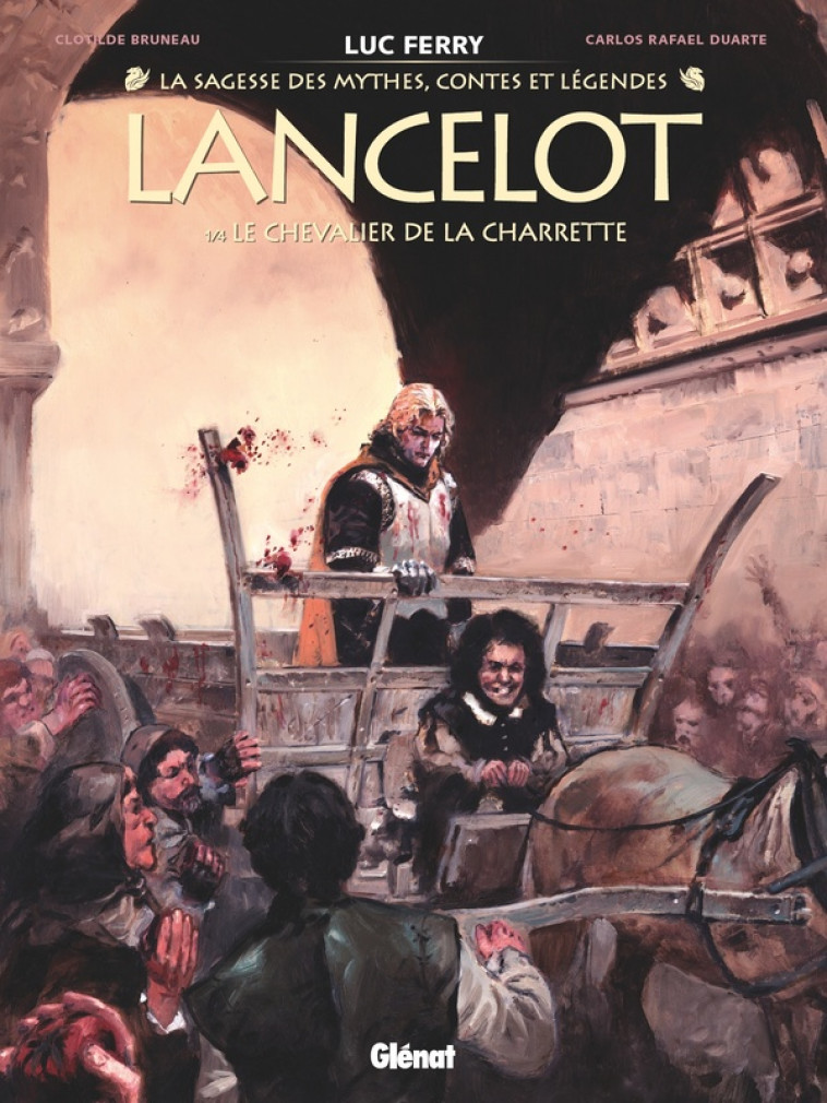 LANCELOT - TOME 01 - LE CHEVALIER DE LA CHARRETTE - BRUNEAU/FERRY/DUARTE - GLENAT