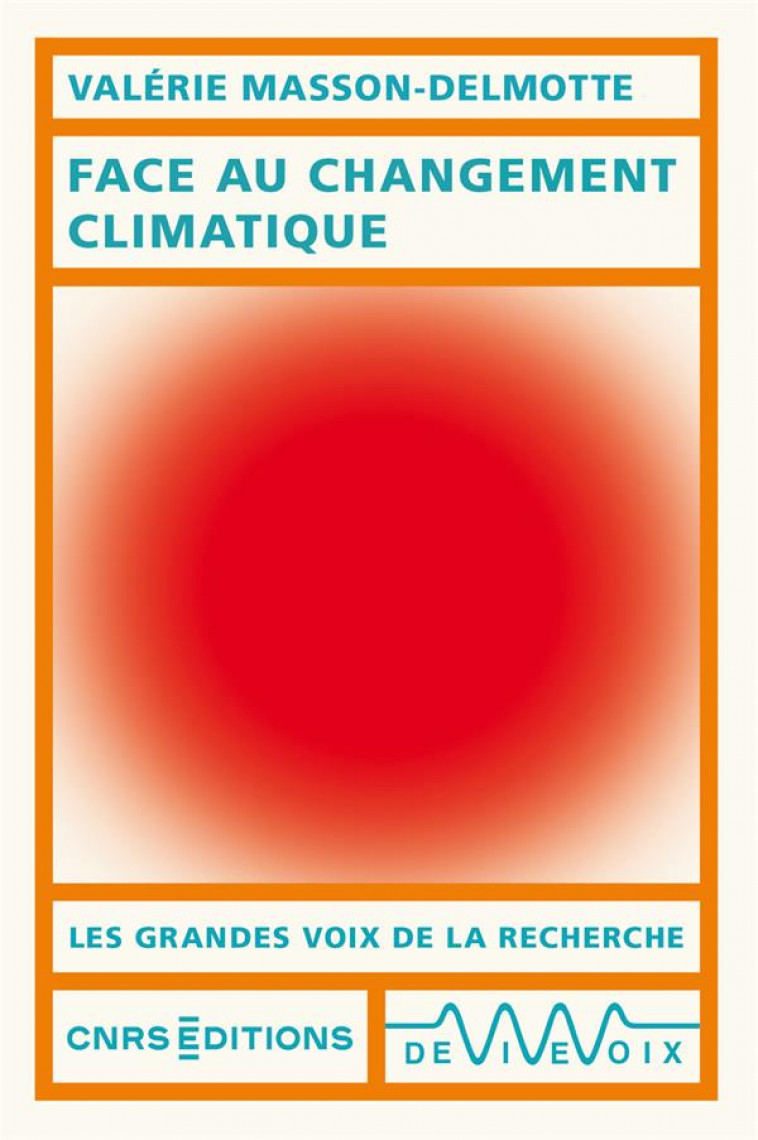 FACE AU CHANGEMENT CLIMATIQUE - MASSON-DELMOTTE V. - CNRS