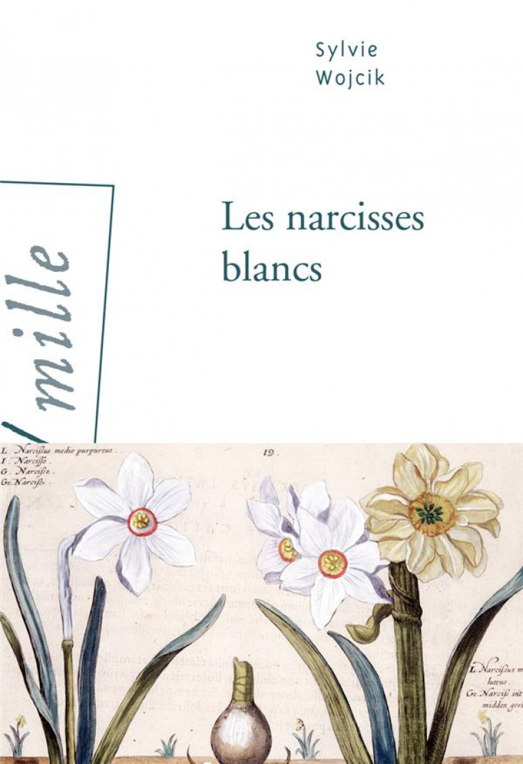 LES NARCISSES BLANCS - WOJCIK, SYLVIE - ARLEA