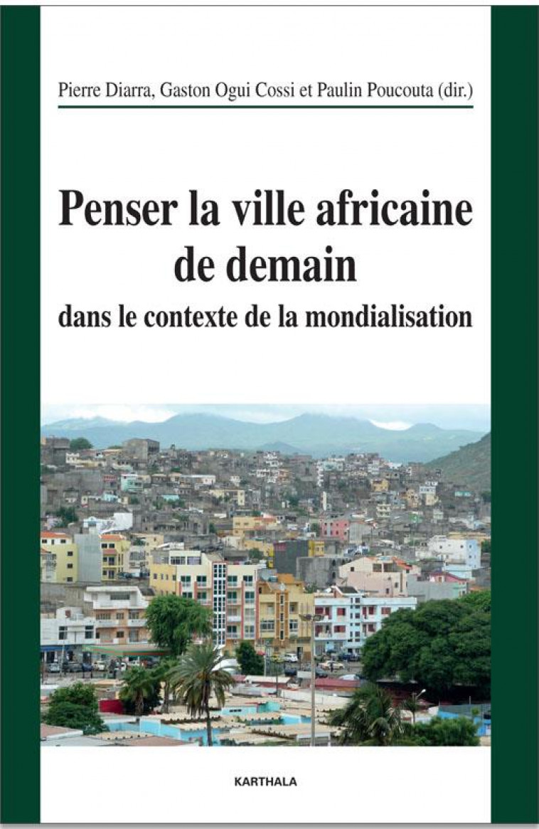 PENSER LA VILLE AFRICAINE DE DEMAIN DANS LE CONTEXTE DE LA MONDIALISATION - Racine Jean - Cambourakis