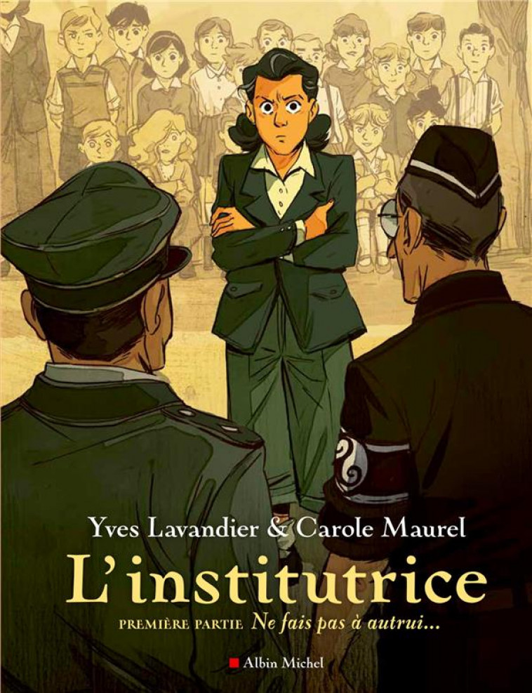 L-INSTITUTRICE - 1ERE PARTIE : NE FAIS PAS A AUTRUI... - LAVANDIER/MAUREL - ALBIN MICHEL