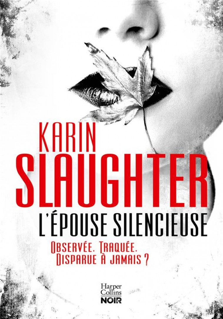 L-EPOUSE SILENCIEUSE - LA CRIME QUEEN EST DE RETOUR AVEC UN NOUVEL OPUS! - SLAUGHTER KARIN - HARPERCOLLINS