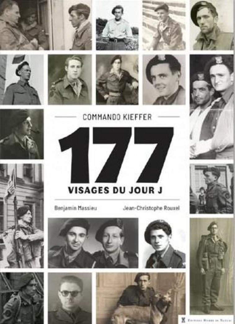 COMMANDO KIEFFER - 177 VISAGES DU JOUR J - MASSIEU/ROUXEL - DE TAILLAC