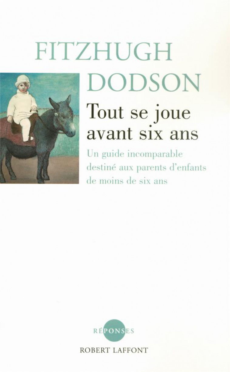 TOUT SE JOUE AVANT SIX ANS - NE - DODSON  FITZHUGH - ROBERT LAFFONT