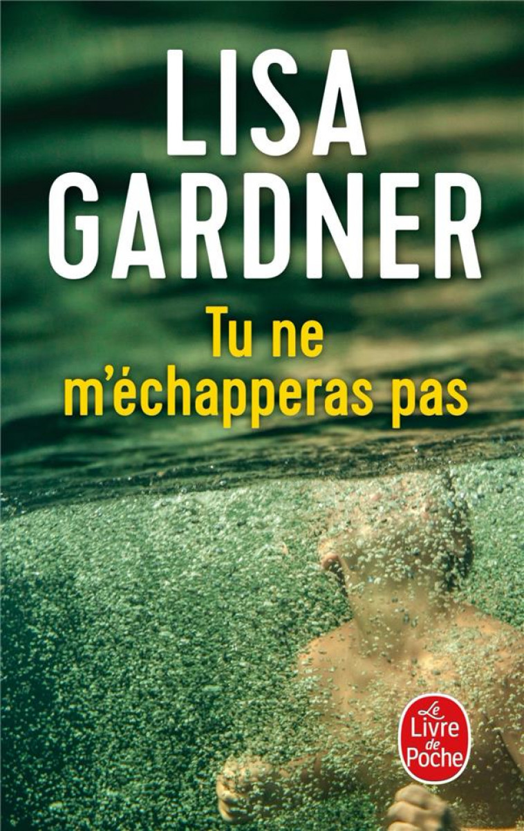 TU NE M'ECHAPPERAS PAS - GARDNER  LISA - Le Livre de poche