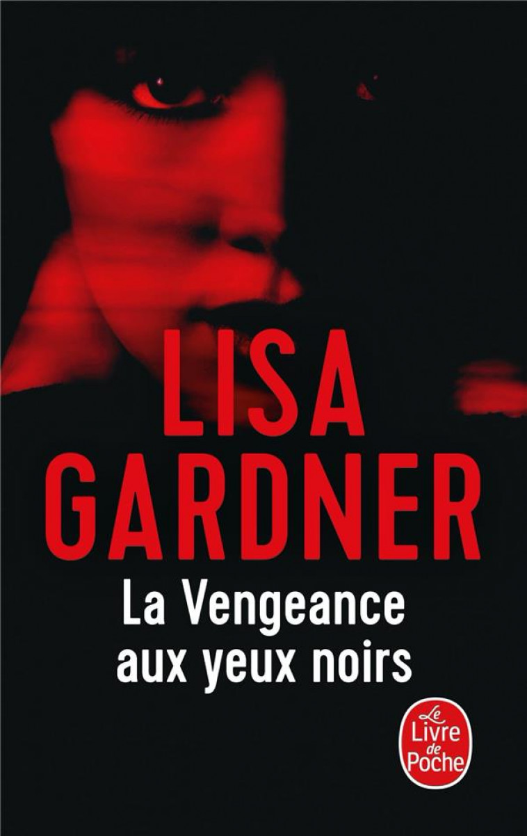 LA VENGEANCE AUX YEUX NOIRS - GARDNER  LISA - Le Livre de poche