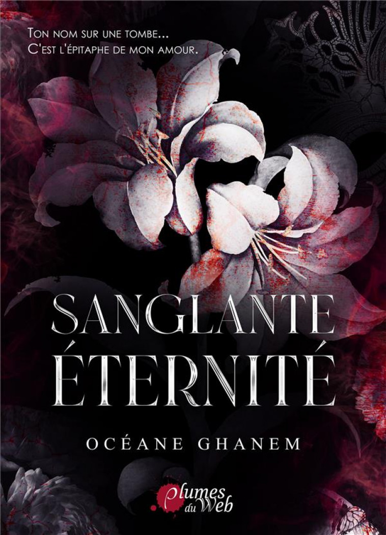 SANGLANTE ETERNITE - GHANEM  OCEANE - PLUMES DU WEB