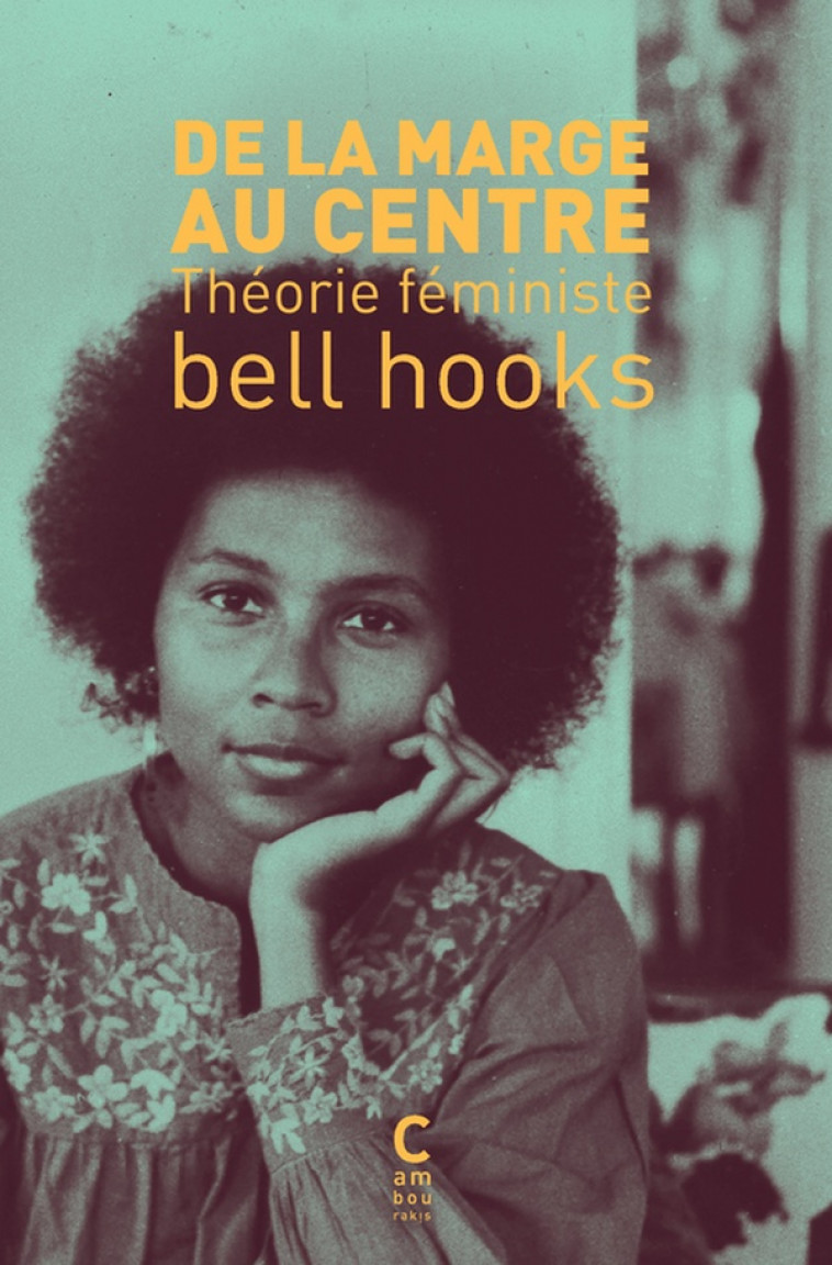 DE LA MARGE AU CENTRE - THEORIE FEMINISTE - HOOKS/HEDJERASSI - CAMBOURAKIS