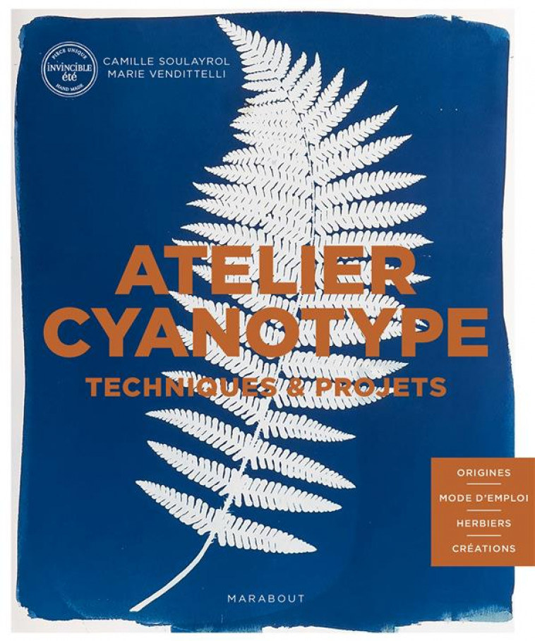 ATELIER CYANOTYPE : TECHNIQUES ET PROJETS - SOULAYROL, CAMILLE - MARABOUT