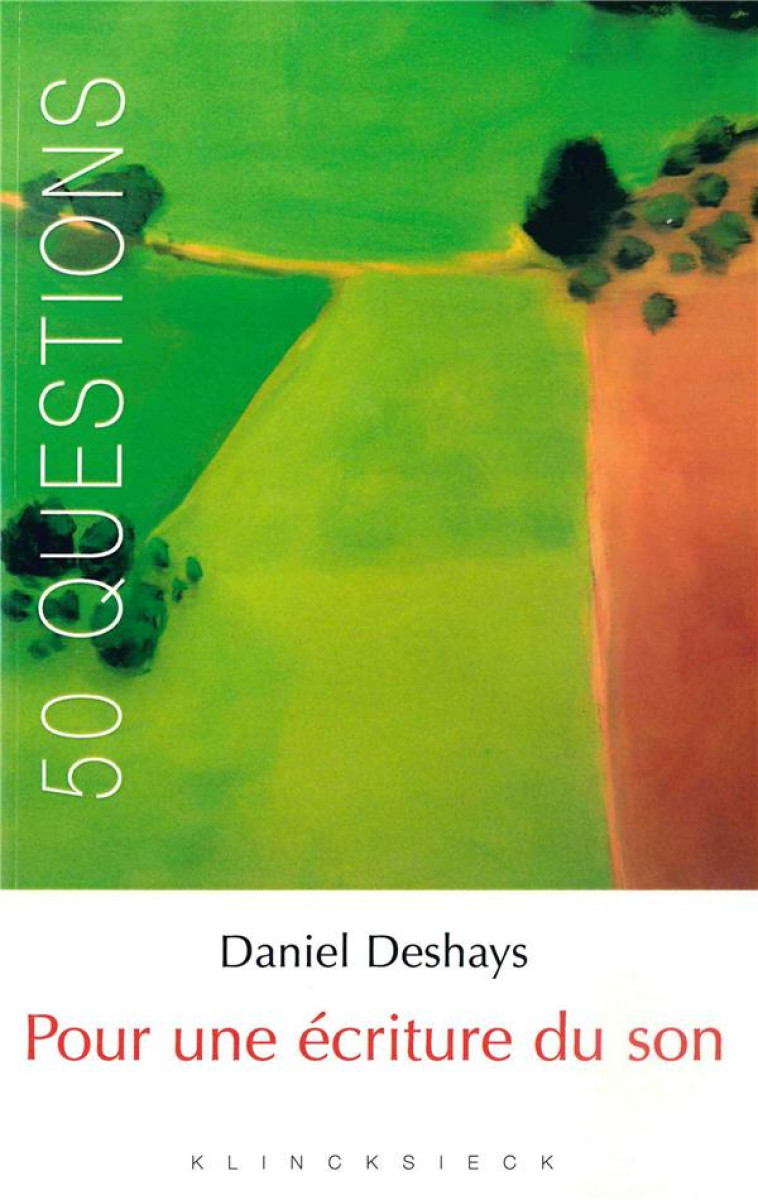 POUR UNE ECRITURE DU SON - DESHAYS  DANIEL - KLINCKSIECK