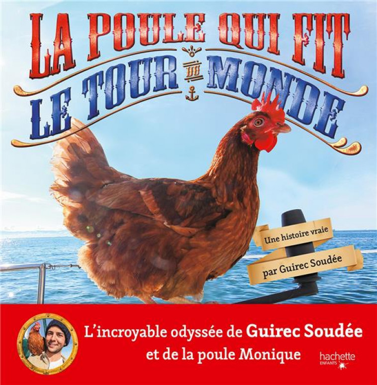 LA POULE QUI FIT LE TOUR DU MONDE - SOUDEE GUIREC - HACHETTE