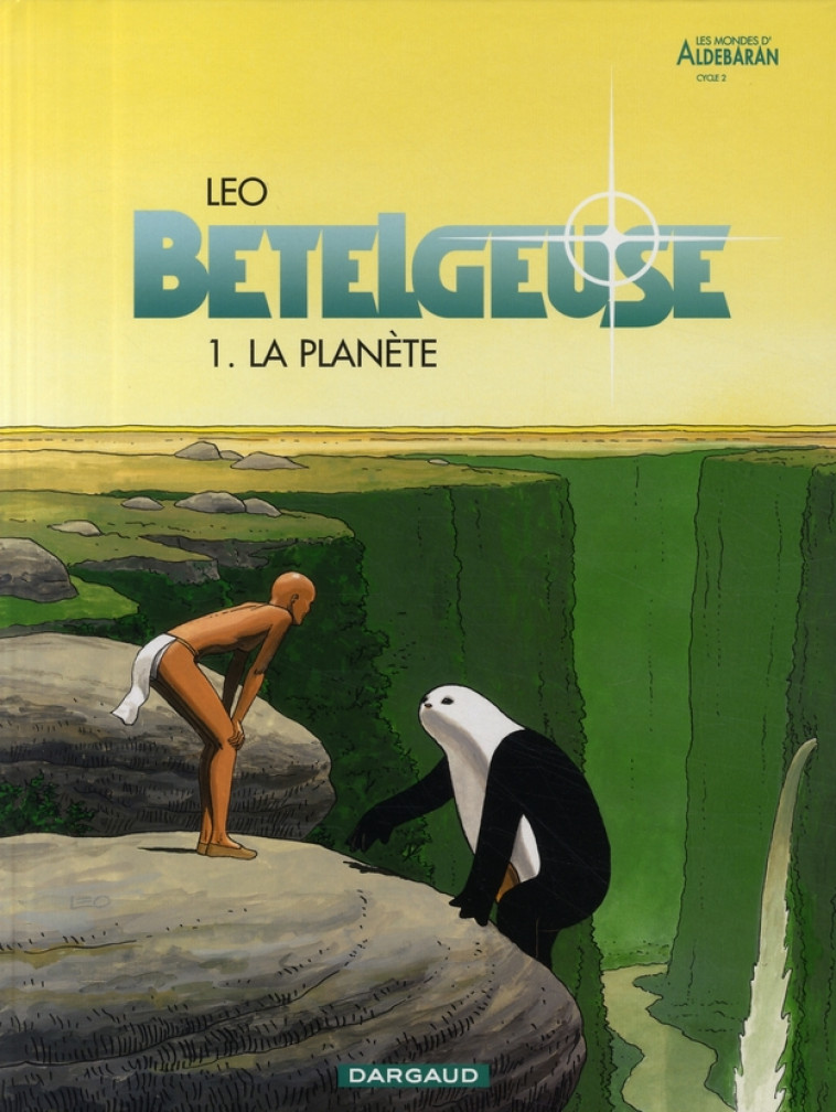 BETELGEUSE - T01 - BETELGEUSE - TOME 0 - LA PLANETE - LEO - DARGAUD