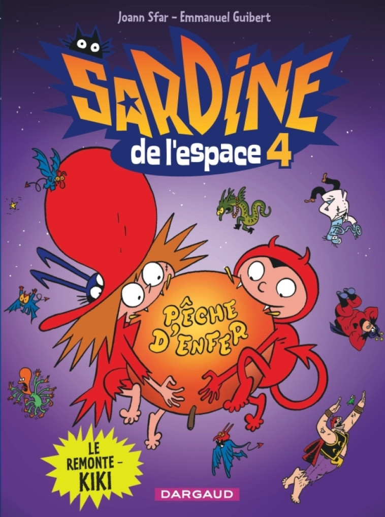 SARDINE DE L-ESPACE - TOME 4 - LE REMONTE-KIKI -  Guibert Emmanuel - DARGAUD