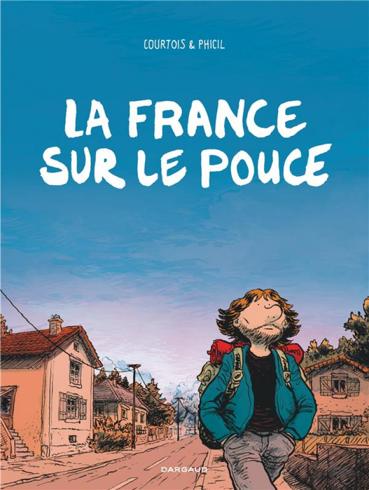 LA FRANCE SUR LE POUCE - TOME 0 - LA FRANCE SUR LE POUCE - PHICIL - DARGAUD