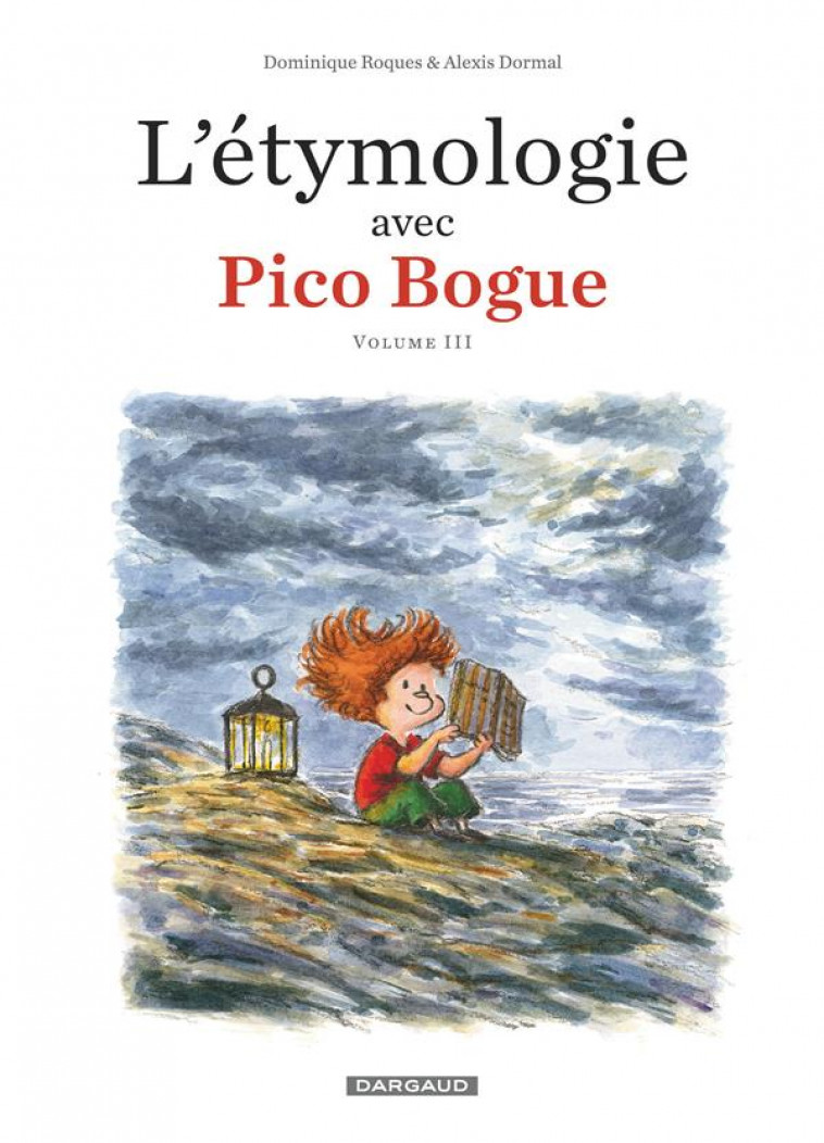 L-ETYMOLOGIE AVEC PICO BOGUE - TOME 3 - ROQUES DOMINIQUE - DARGAUD