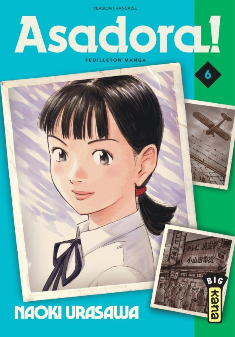 ASADORA ! - TOME 6 -  Naoki Urasawa - KANA