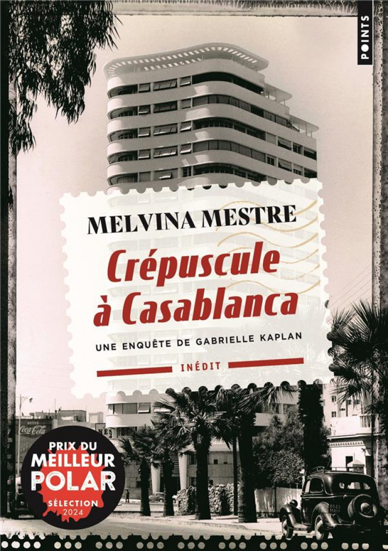 CREPUSCULE A CASABLANCA - UNE ENQUETE DE GABRIELLE KAPLAN - MESTRE MELVINA - POINTS