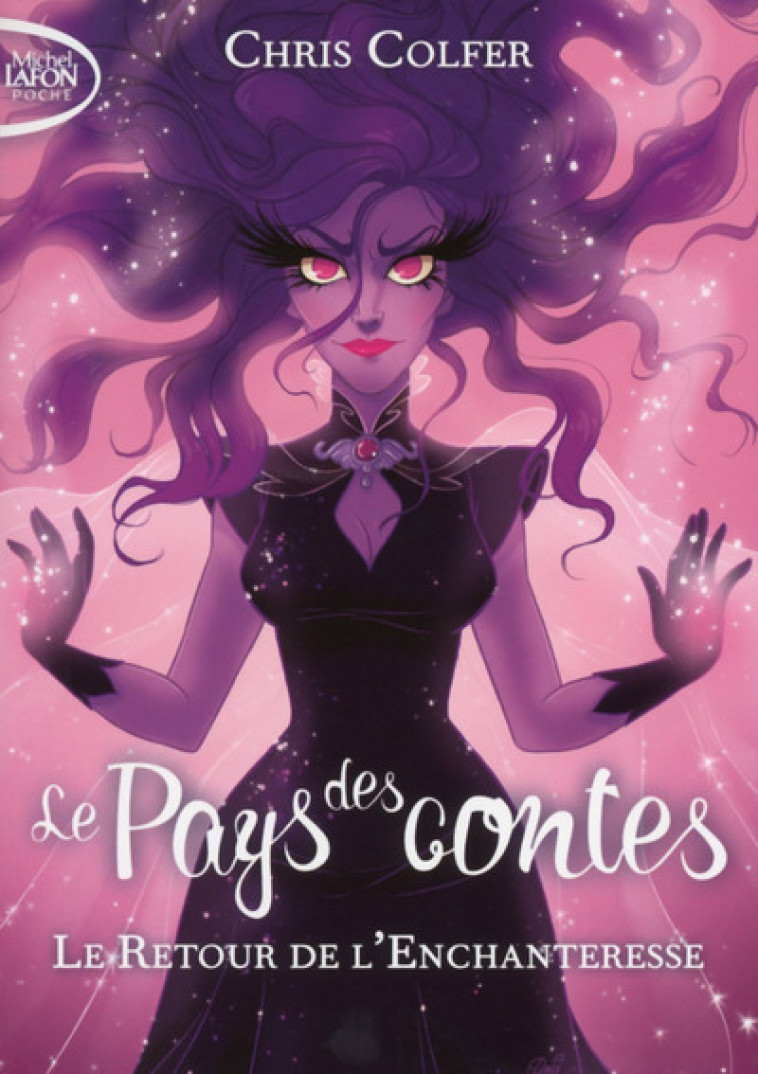 Le pays des contes - tome 2 Le retour de l'enchanteresse - Colfer Chris, Laumonier Cyril - MICHEL LAFON PO