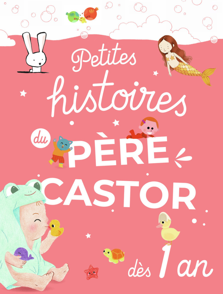 Petites histoires du Père Castor dès 1 an - Collectif  - PERE CASTOR