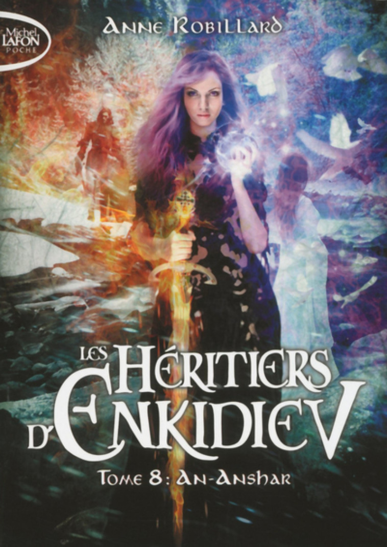 Les Héritiers d'Enkidiev - tome 8 An-Anshar - Robillard Anne - MICHEL LAFON PO