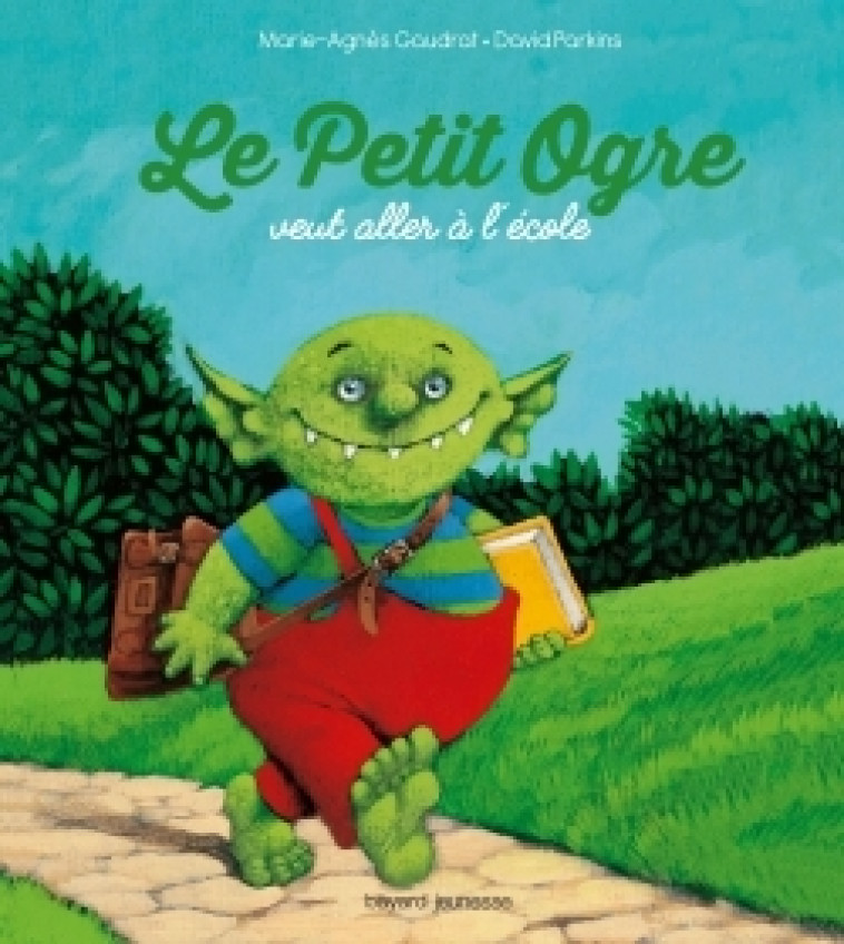 Le petit ogre veut aller à l'école - Gaudrat Marie-Agnès, Parkins David - BAYARD JEUNESSE