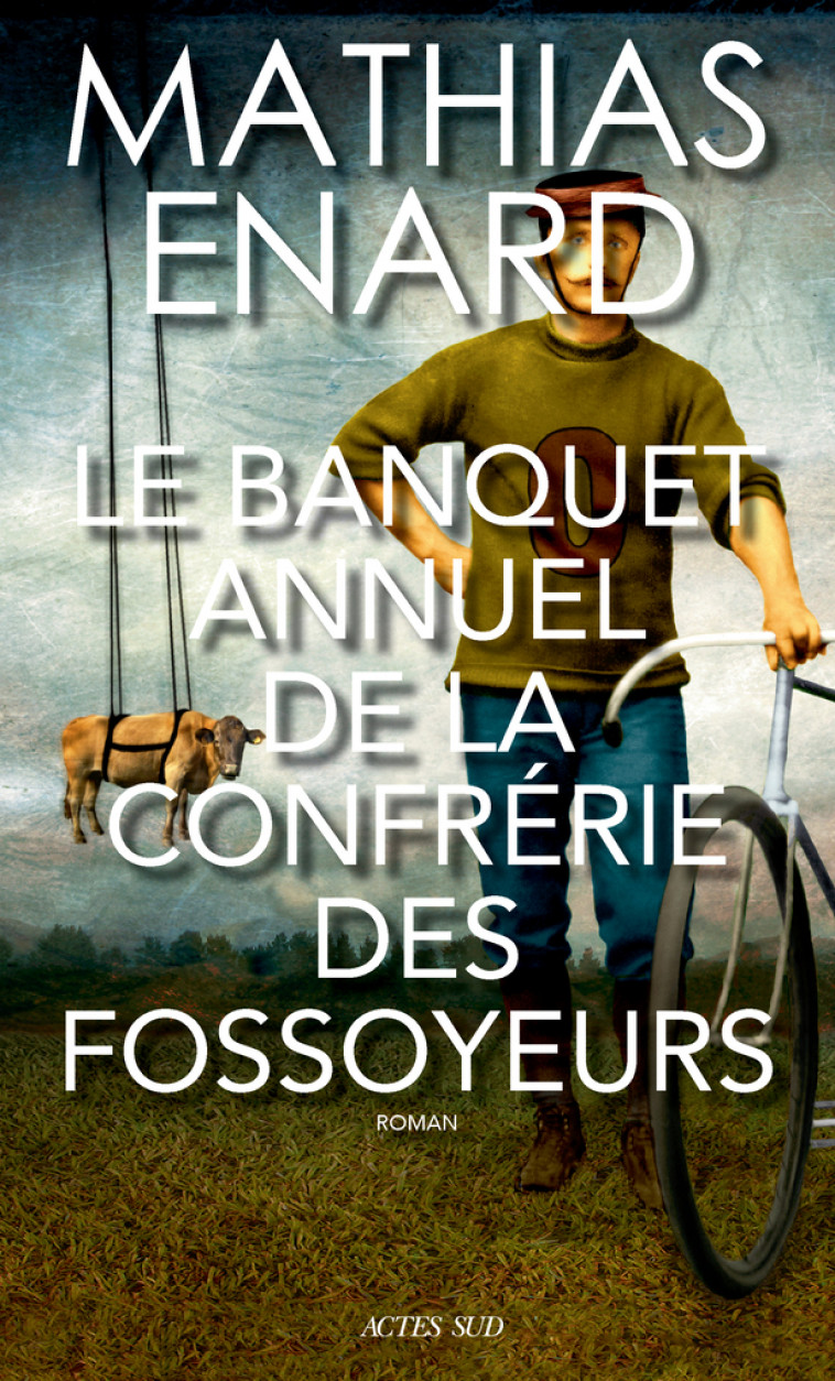 Le Banquet annuel de la Confrérie des fossoyeurs - Énard Mathias, Renard Thierry, Renard Thierry - ACTES SUD