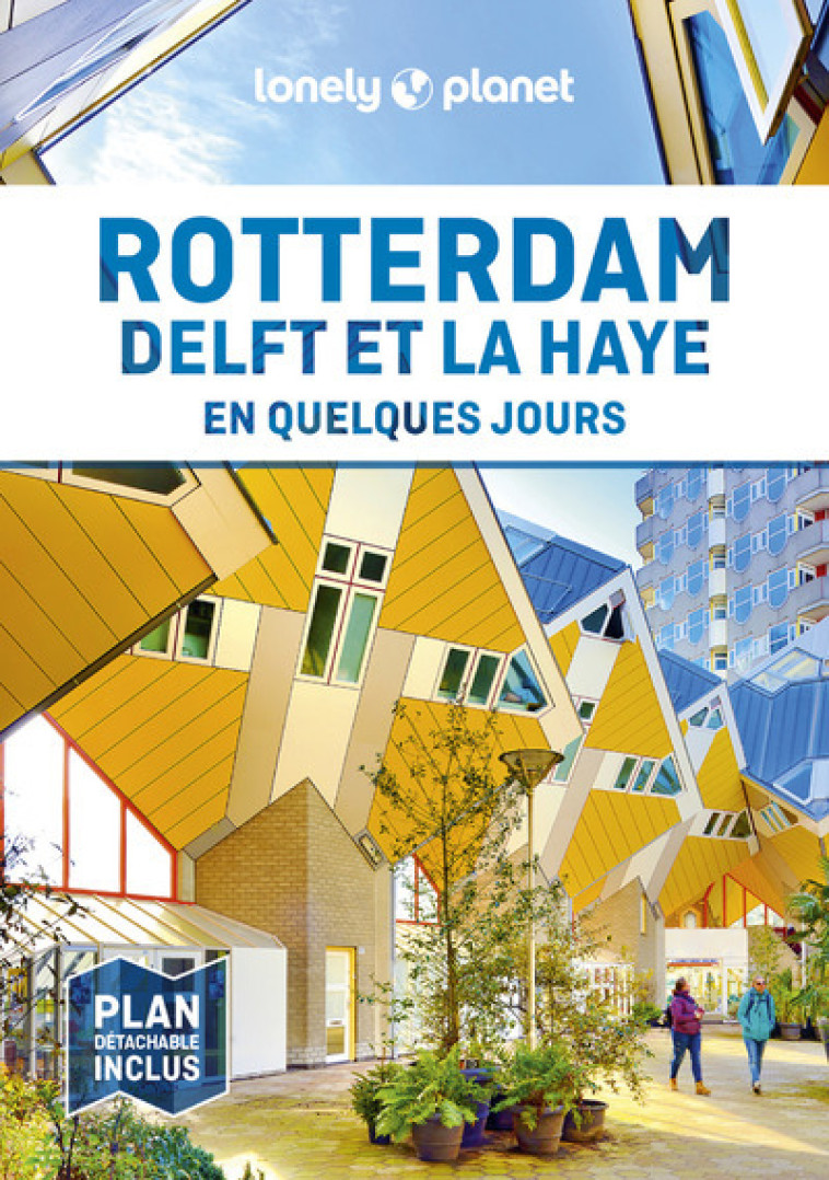 Rotterdam Delft et La Haye En quelques jours 1ed - Lonely planet fr Lonely planet fr - LONELY PLANET