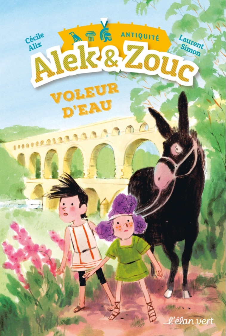 Alek & Zouc - Voleur d'eau - Pont du gard / ANTIQUITÉ - Alix Cécile - ELAN VERT