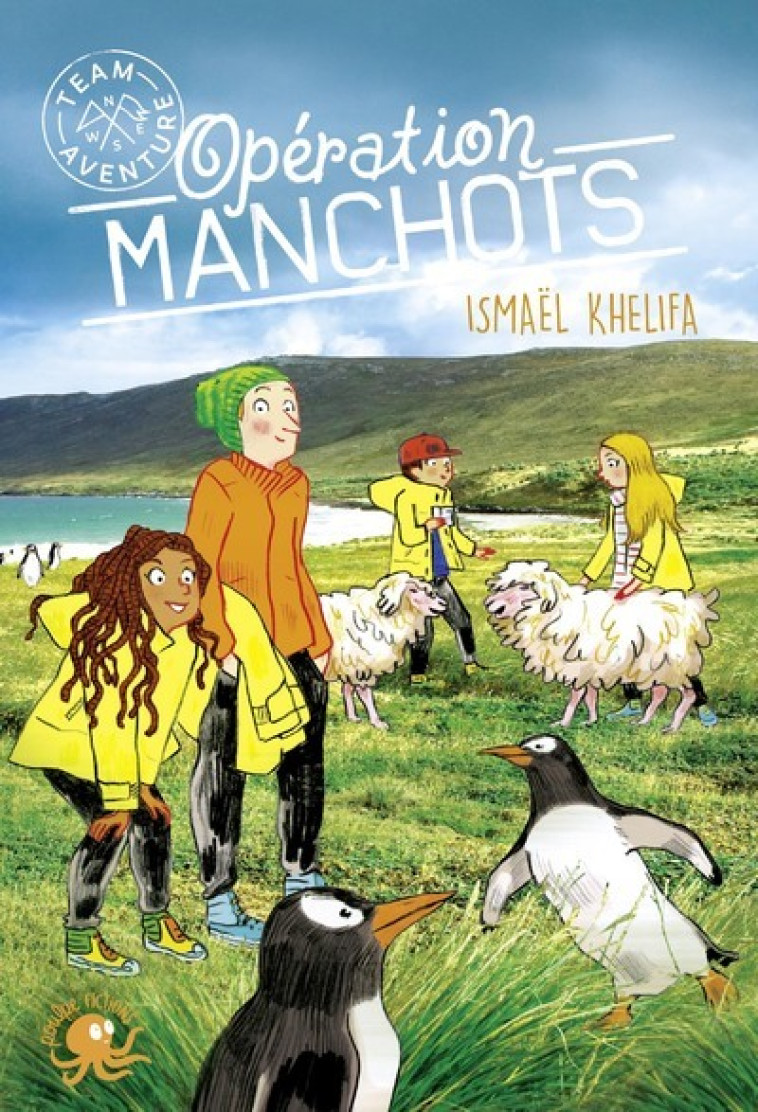 Team Aventure - tome 2 Opération Manchots - Khelifa Ismaël, Passeron Joëlle - POULPE FICTIONS