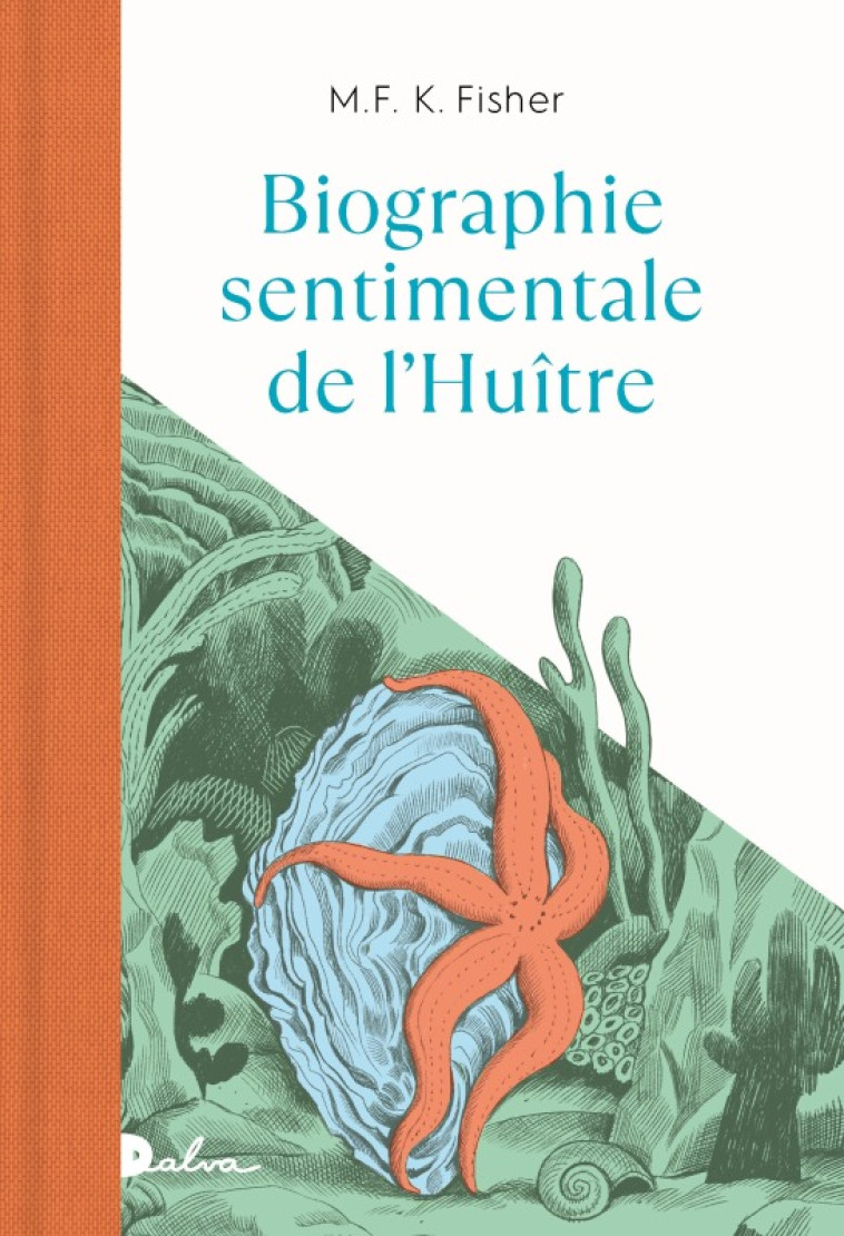 Biographie sentimentale de l'huître - Fisher M.F.K. - DALVA