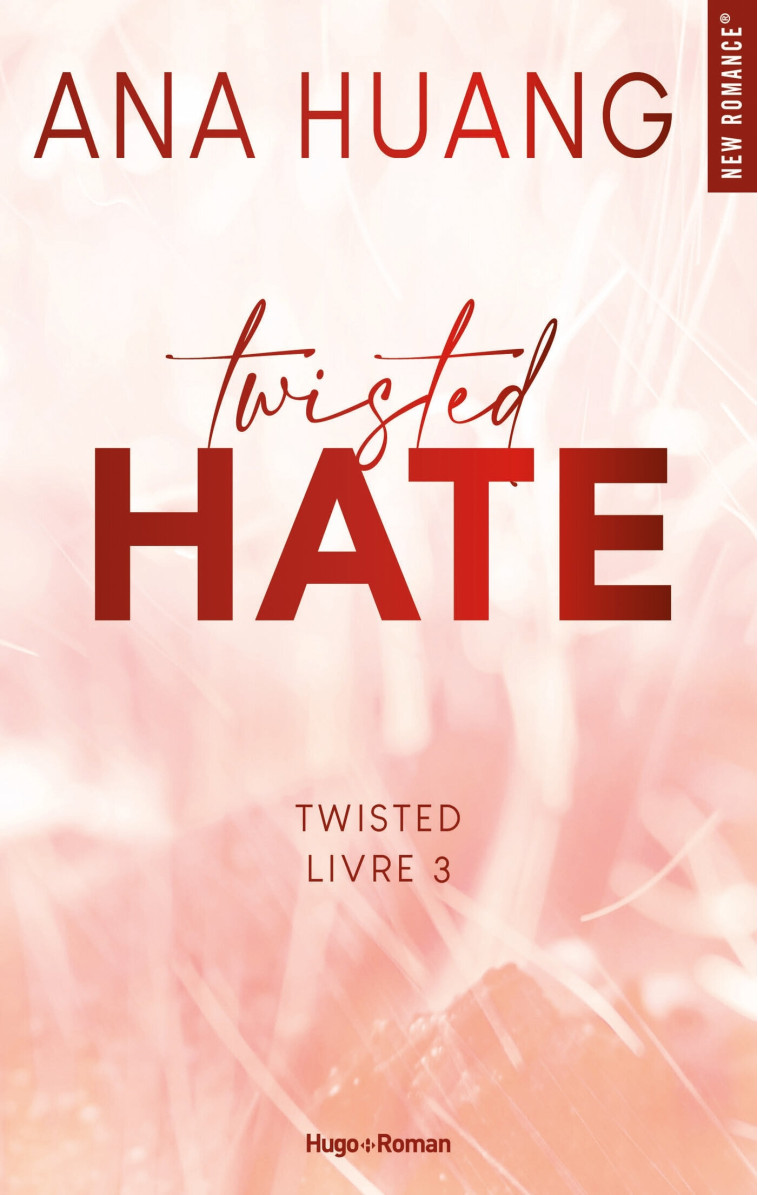 Twisted hate - Tome 03 - Huang Ana - HUGO ROMAN