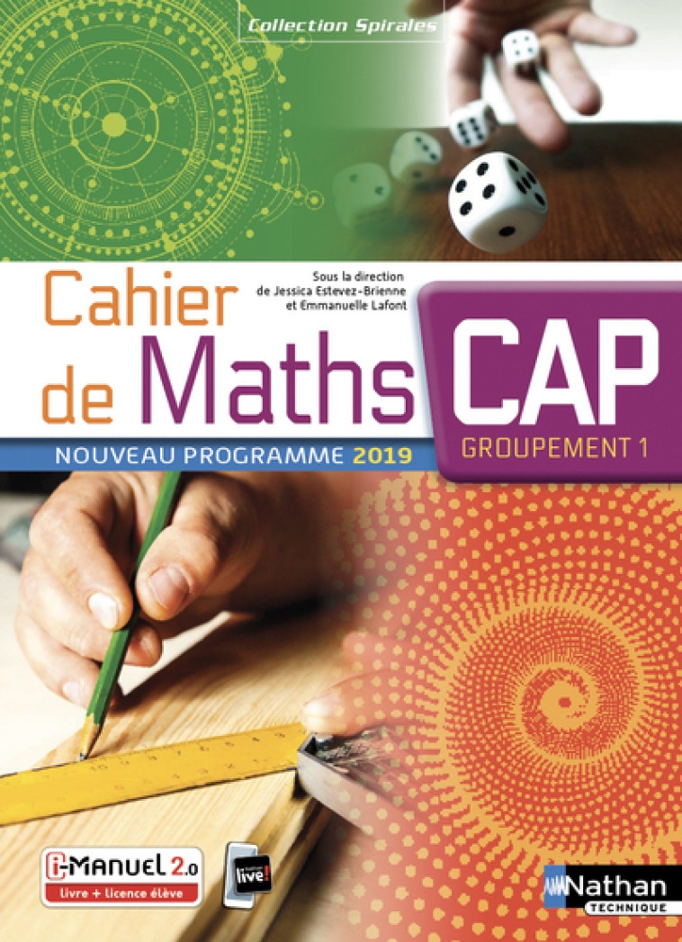 Cahier de Maths CAP Groupement 1 (Spirales) livre + licence élève 2019 - Estevez-Brienne Jessica, Lafont Emmanuelle, Fortin Laetitia, Lavallée Claude, Voelckel Bertille, Fron Marielle, Samuel Vincent, Delaunay Isabelle - NATHAN