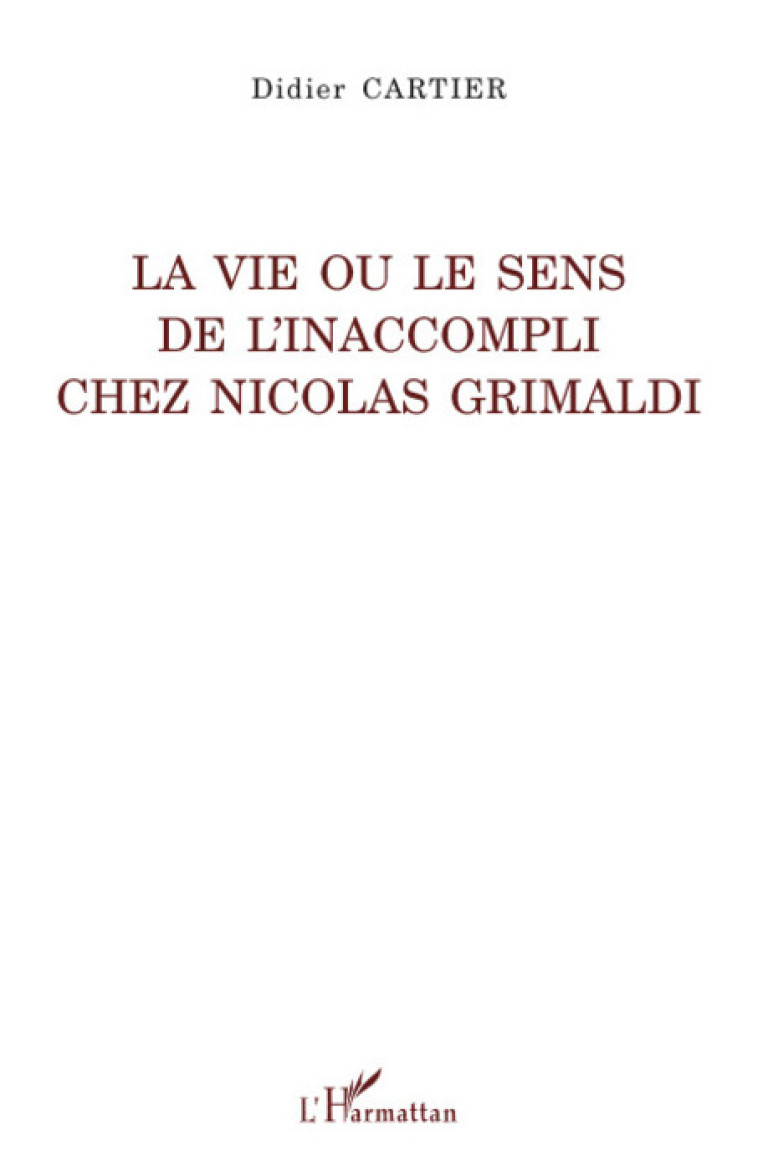 La vie ou le sens de l'inaccompli chez Nicolas Grimaldi - Cartier Didier - L'HARMATTAN